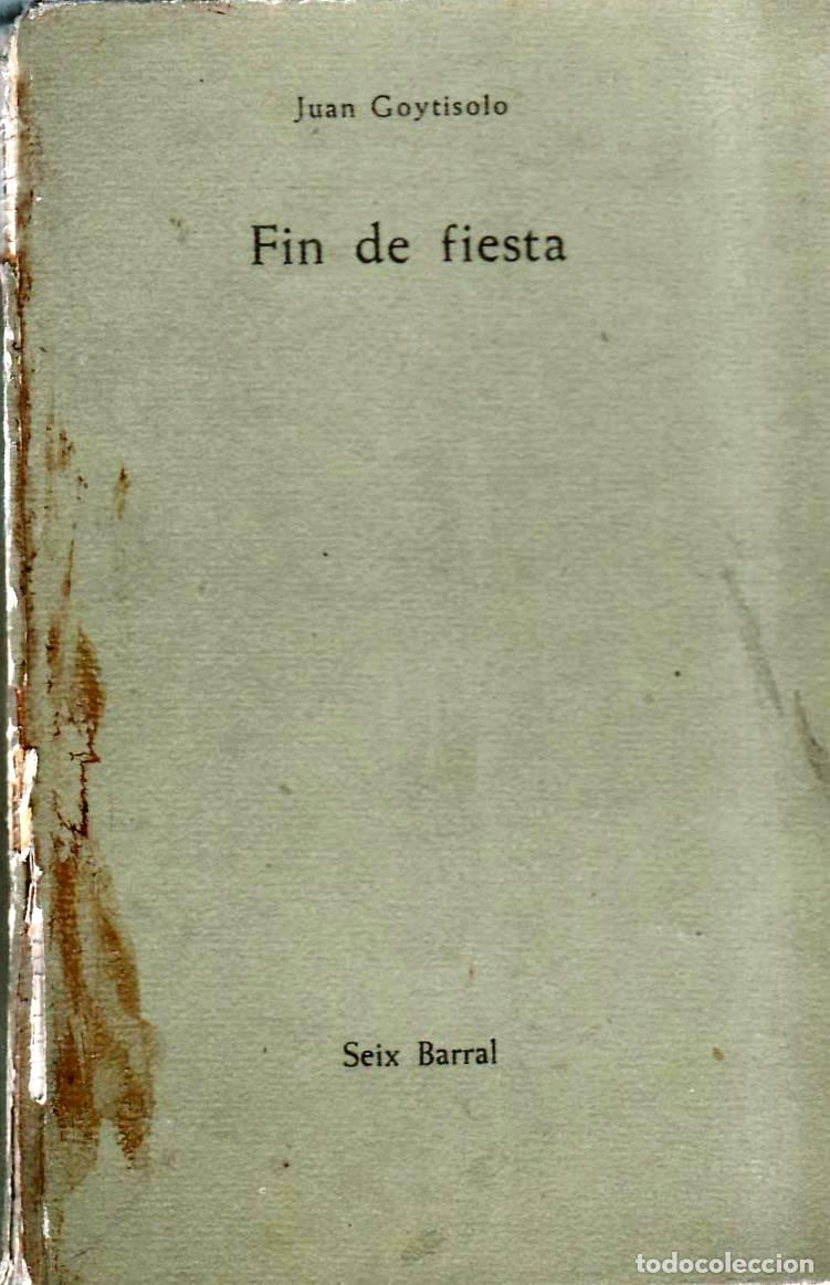 Libri di seconda mano: GOYTISOLO, Juan.- - Fin de fiesta (Tentativas de interpretaci&oacute;n de una historia amorosa).