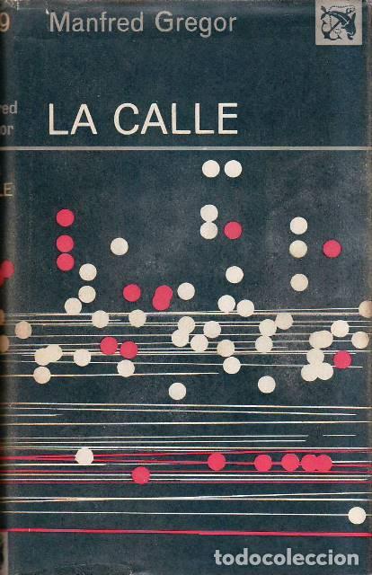 books: GREGOR, Manfred.- - La calle. Novela. Traducci&oacute;n del alem&aacute;n por Mar&iacute;a Rosa Font.