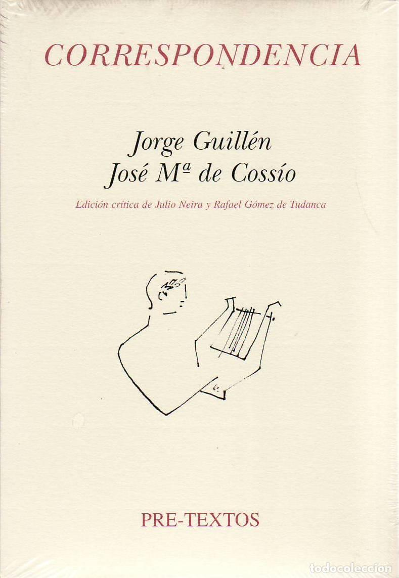 Libros: GUILL&Eacute;N Jorge y Jos&eacute; Mar&iacute;a DE COSS&Iacute;O.- - Correspondencia. Edici&oacute;n cr&iacute;tica de Julio Neira y Rafael G&oacute;
