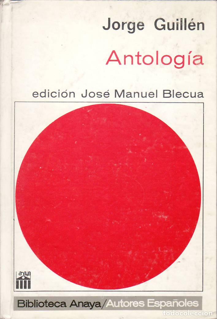 books: GUILL&Eacute;N, Jorge.- - Antolog&iacute;a. Selecci&oacute;n y pr&oacute;logo de J. M. Blecua. Poes&iacute;a.