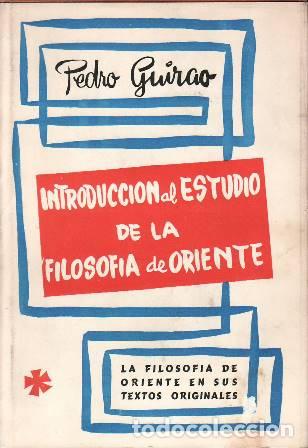 Libri di seconda mano: GUIRAO, Pedro.- - Introducci&oacute;n al estudio de la filosof&iacute;a de oriente.