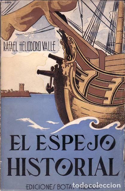 B&uuml;cher: HELIODORO VALLE, Rafael.- - El espejo historial.