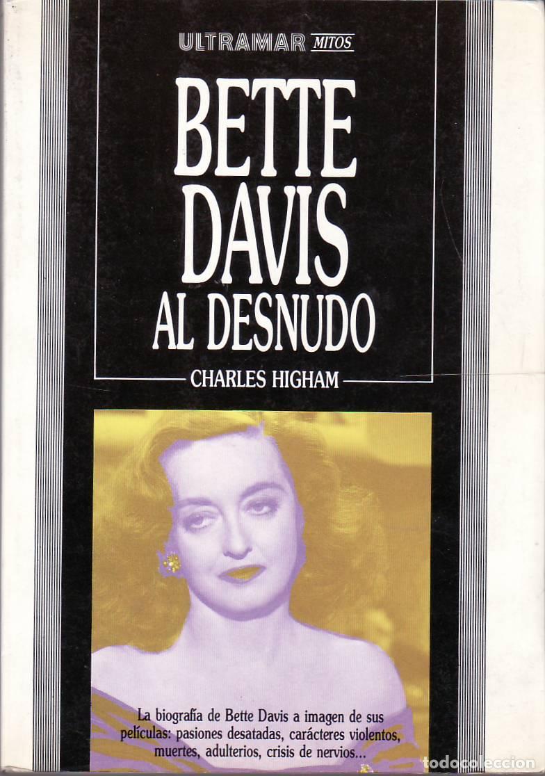 Libri di seconda mano: HIGHAM, Charles.- - Bette Davis al desnudo. La biograf&iacute;a de Bette Davis a imagen de sus pel&iacute;culas: p