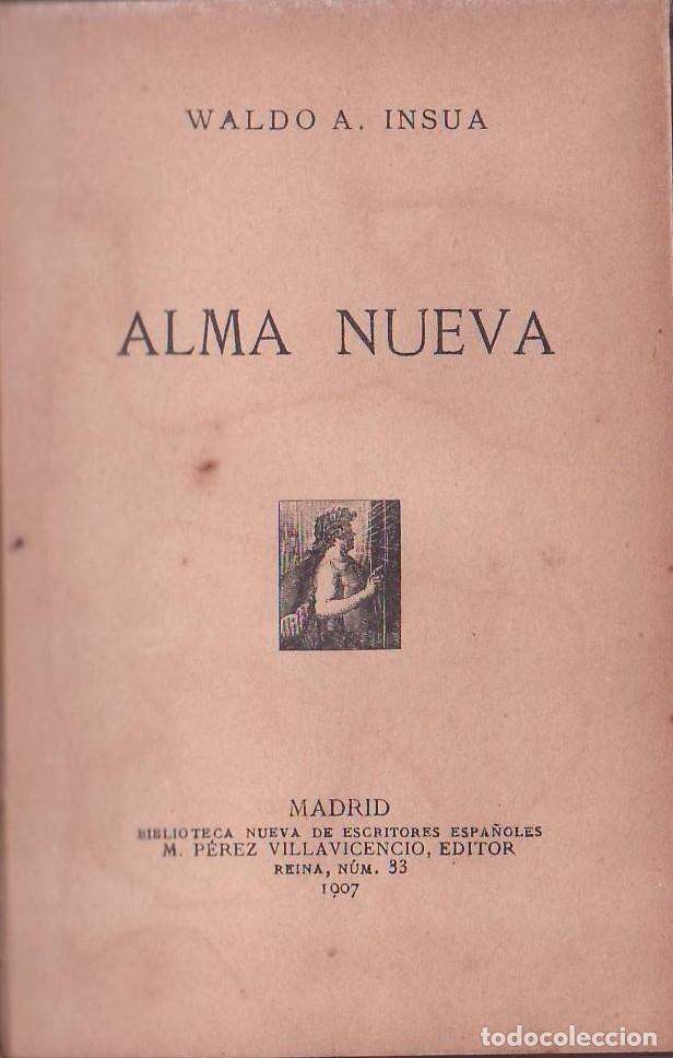 Libri di seconda mano: INSUA, Waldo A.- - Alma nueva. Novela.