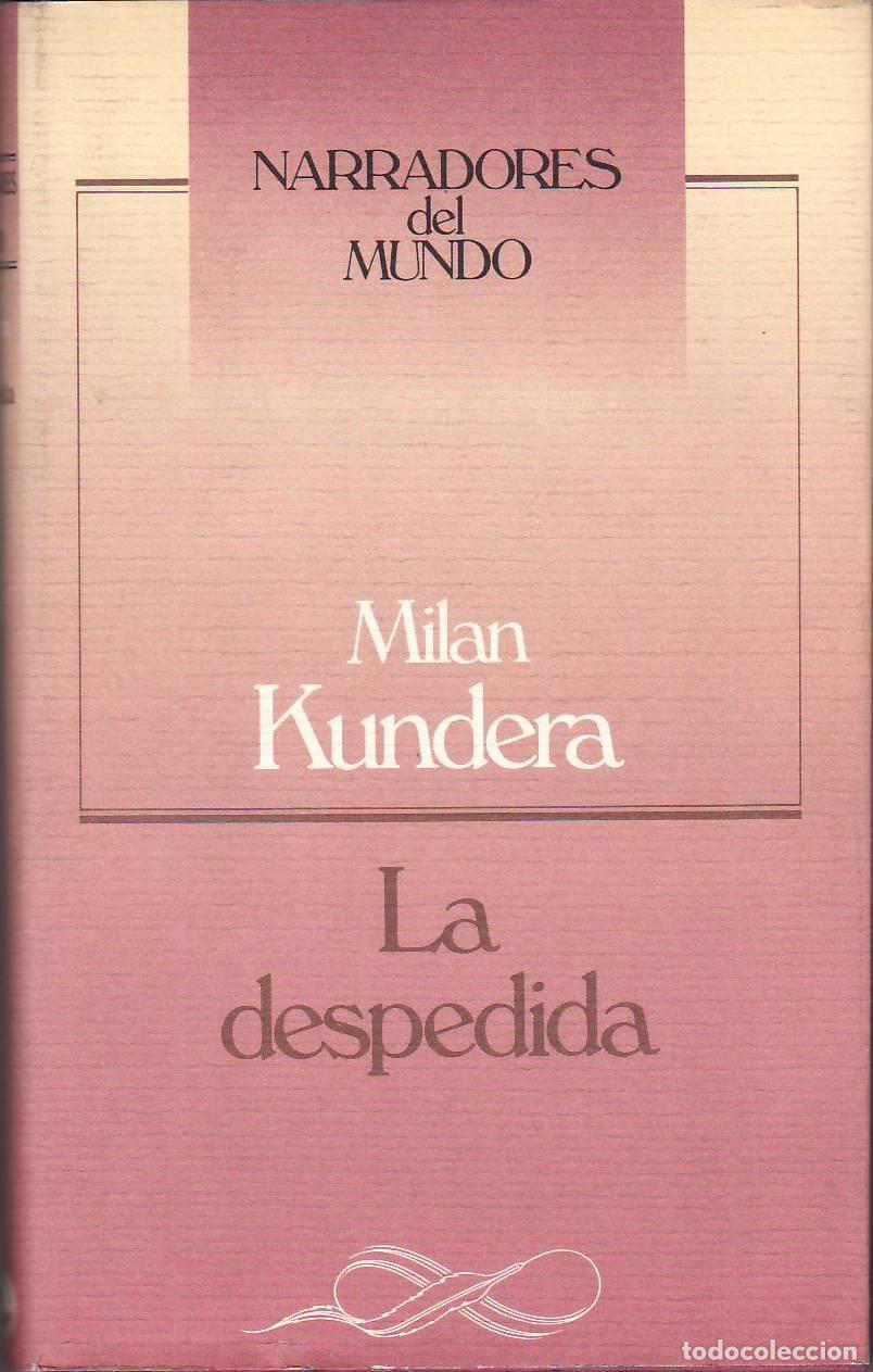 Libri di seconda mano: KUNDERA, Mil&aacute;n.- - La despedida. Introducci&oacute;n de Joaqu&iacute;n Marco. Traducci&oacute;n de Fernando de Valenzuela