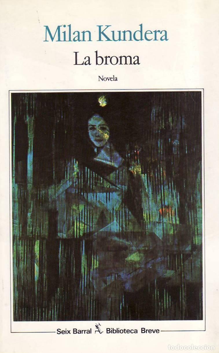 books: KUNDERA, Mil&aacute;n.- - La broma. Novela. Traducci&oacute;n de Fernando de Valenzuela.