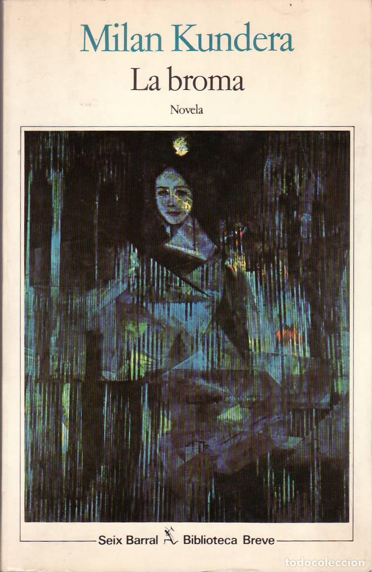 books: KUNDERA, Mil&aacute;n.- - La broma. Novela. Traducci&oacute;n de Fernando de Valenzuela.