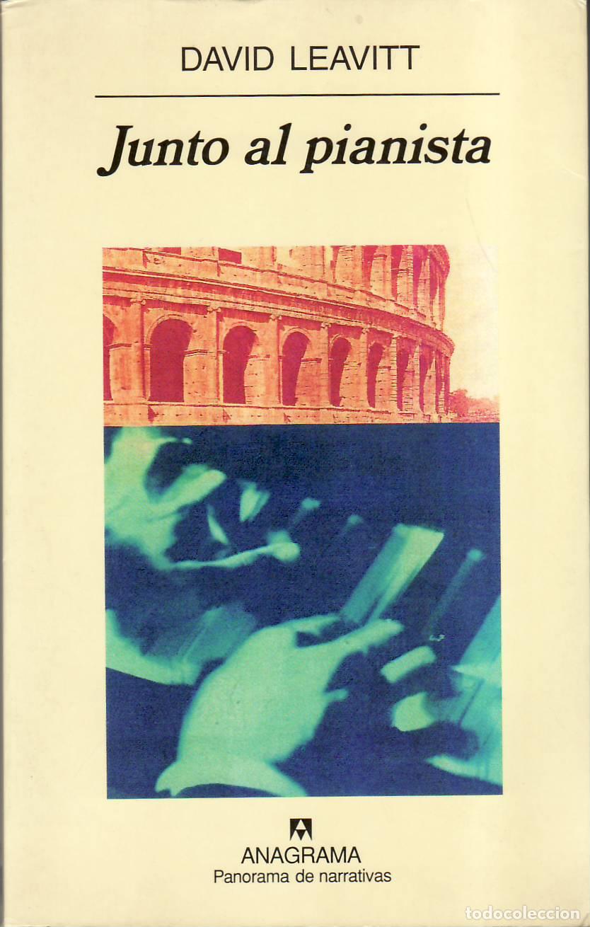 books: LAEVITT, David.- - Junto al pianista. Traducci&oacute;n de Juan Gabriel L&oacute;pez. Novela.