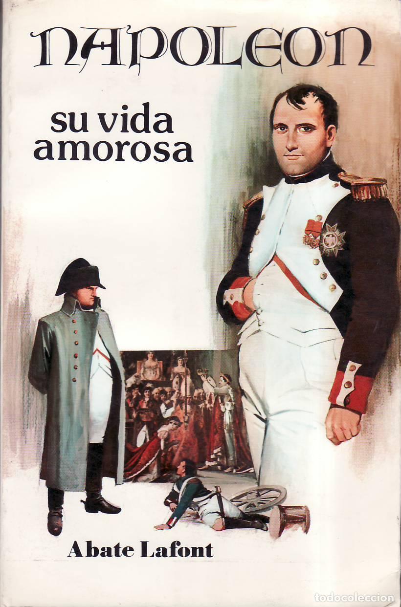 Libros: LAFONT, Abate.- - Napole&oacute;n, su vida amorosa. Versi&oacute;n de J. Ribera.