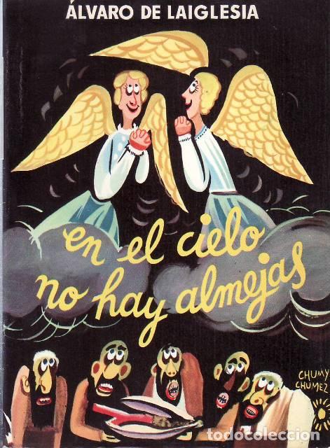 Libros: LAIGLESIA, &Aacute;lvaro de.- - En el cielo no hay almejas. Novela.