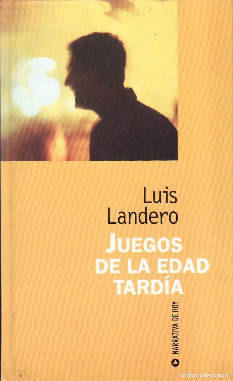 books: LANDERO, Luis.- - Juegos de la edad tard&iacute;a. Novela.