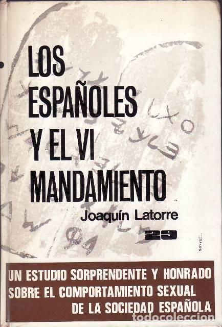 Libri di seconda mano: LATORRE, Joaqu&iacute;n.- - Los espa&ntilde;oles y el VI mandamiento. Un estudio sorprendente y honrado sobre el c