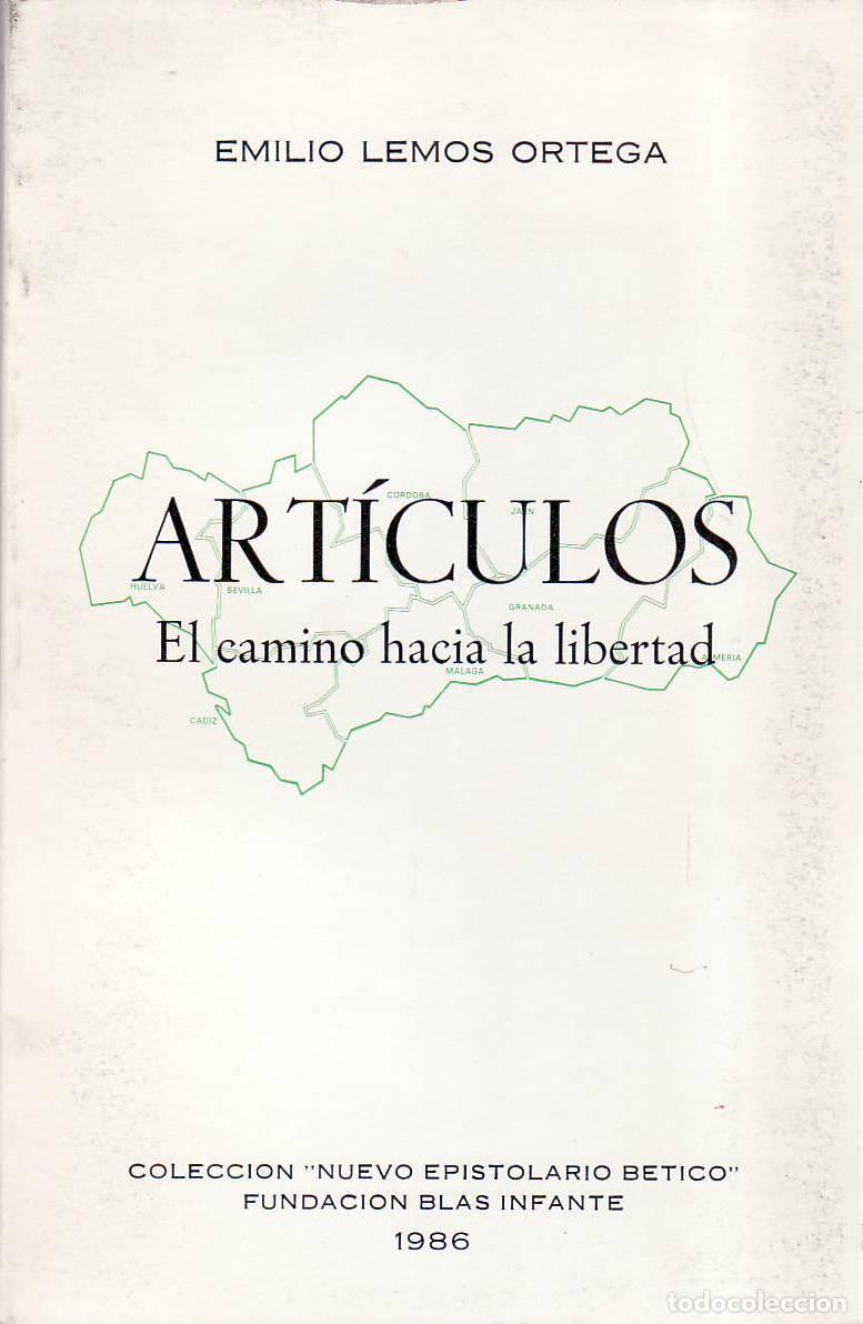 Libros: LEMOS ORTEGA, Emilio.- - Art&iacute;culos. El camino hacia la libertad. Ensayos. Pr&oacute;logo de Manuel Ruiz Lag