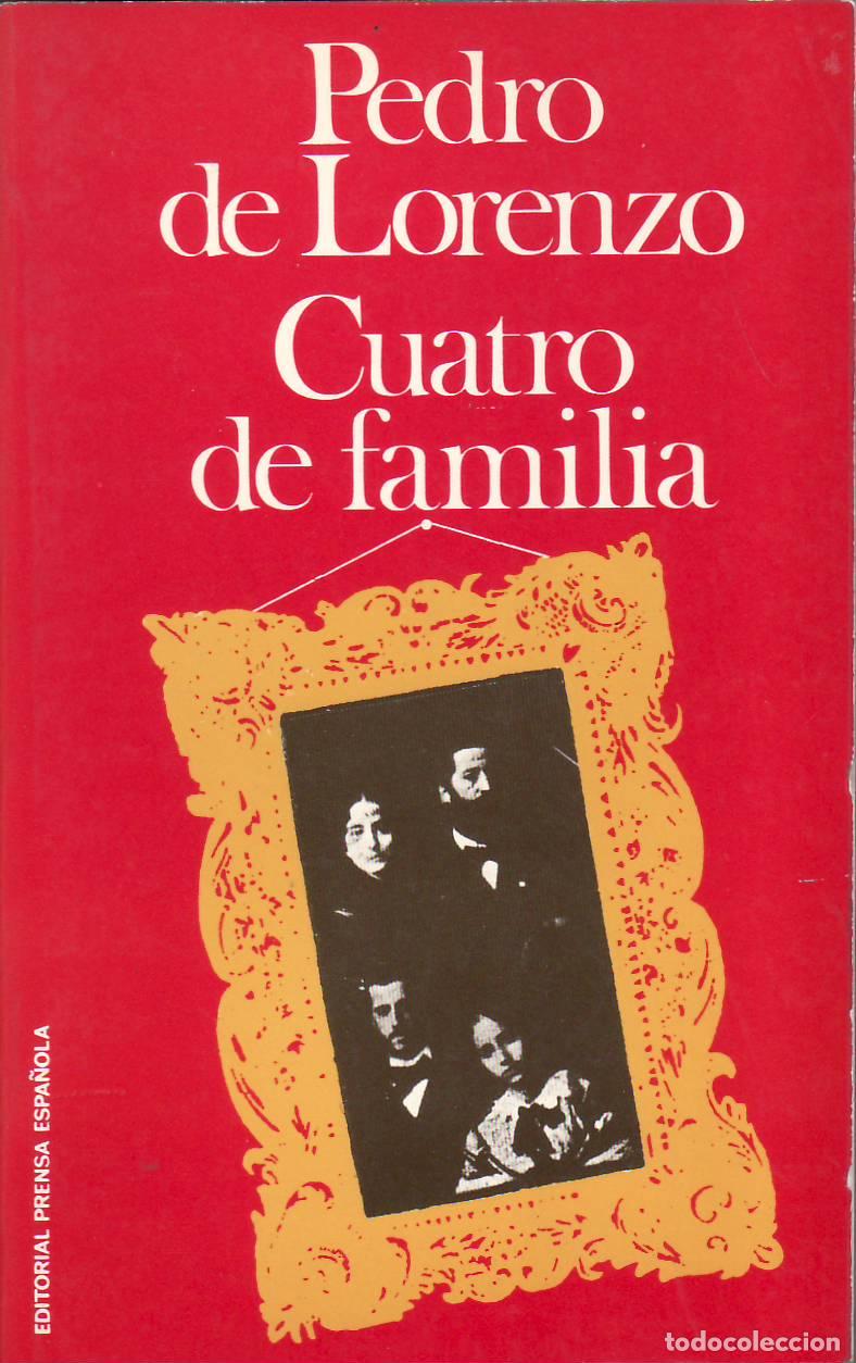 B&uuml;cher: LORENZO, Pedro de.- - Cuatro de familia.