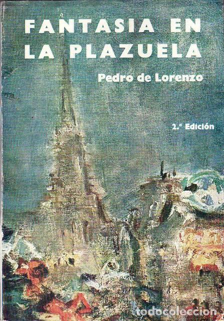 Libros: LORENZO, Pedro de.- - Fantas&iacute;a en la plazuela.