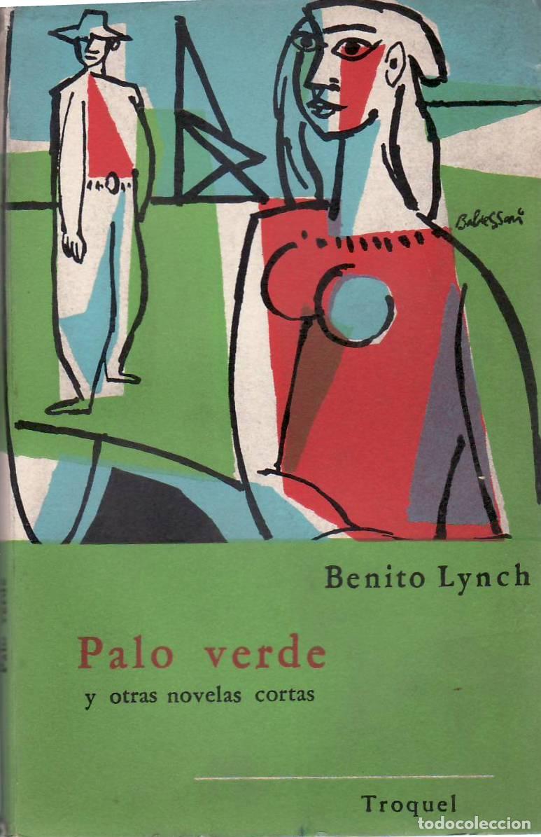 Libri di seconda mano: LYNCH, Benito.- - Palo Verde y otras novelas cortas. Cubierta de Silvio Baldessari.