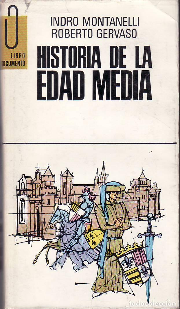 Libri di seconda mano: MANTANELLI, Indro y Roberto GERVASO.- - Historia de la Edad Media. Traducci&oacute;n de Francisco J. Alc&aacute;nt