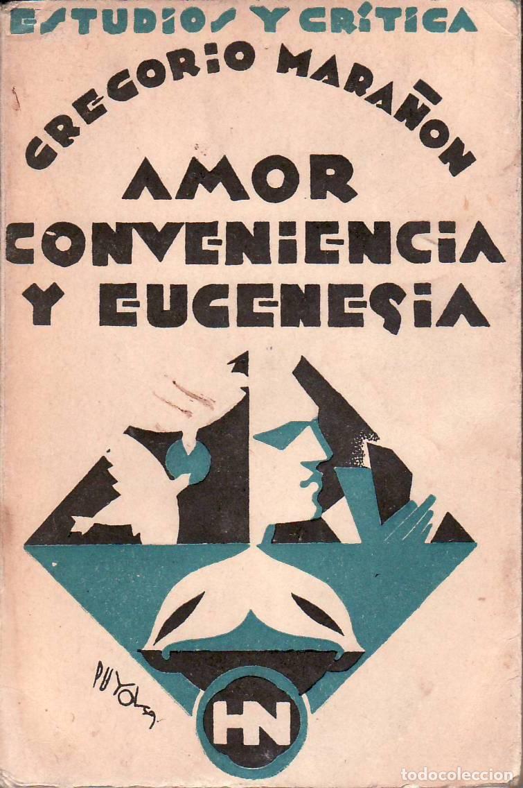 Livres: MARA&Ntilde;ON, Gregorio.- - Amor, conveniencia y eugenesia. El deber de las edades. Juventud, modernidad,