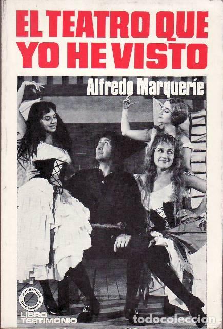 Libros: MARQUER&Iacute;E, Alfredo.- - El teatro que yo he visto.