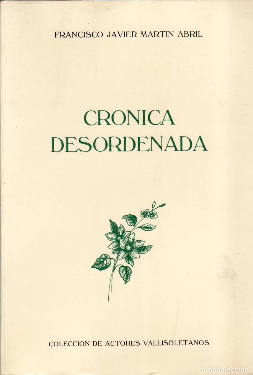 B&uuml;cher: MARTIN ABRIL, Francisco Javier.- - Cr&oacute;nica desordenada.