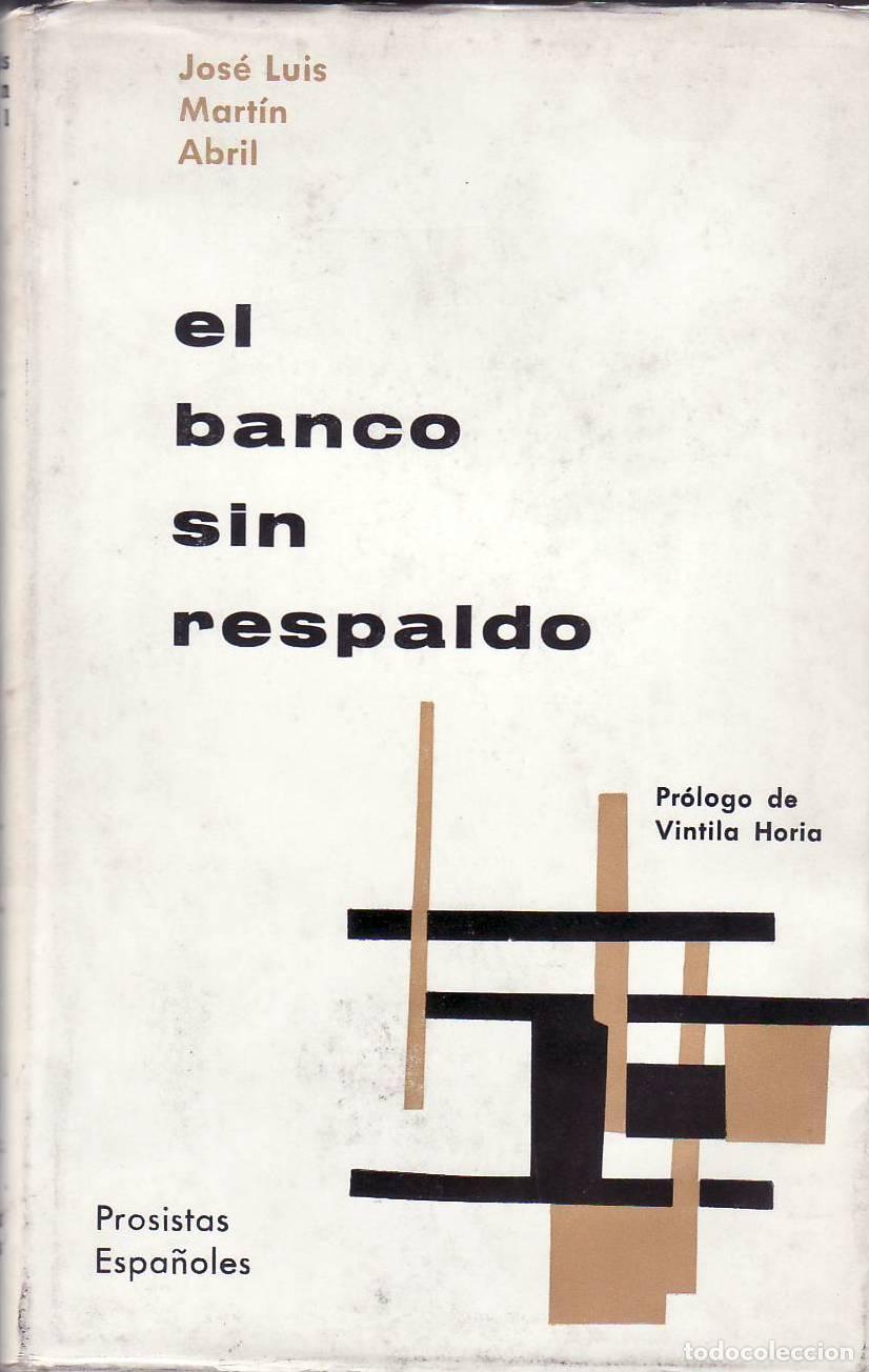 Libri di seconda mano: MART&Iacute;N ABRIL, Jos&eacute; Luis.- - El banco sin respaldo. Pr&oacute;logo de Vintila Horia.