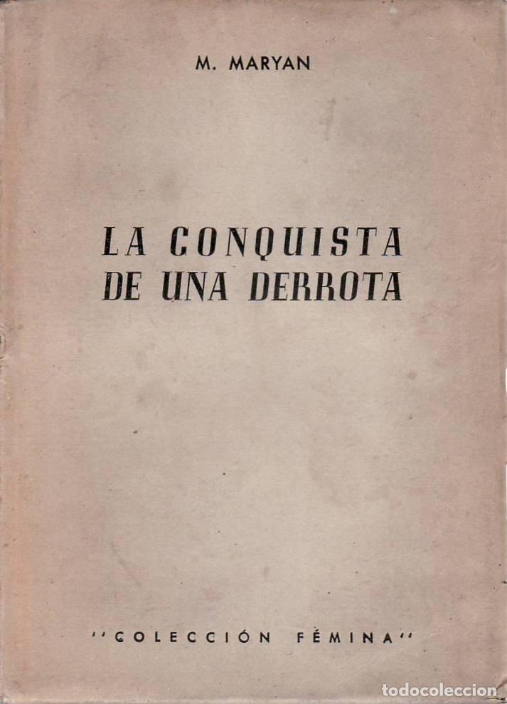 Libri di seconda mano: MARYAN, M.- - La conquista de una derrota. Ana de Valmo&euml;t. Novela.