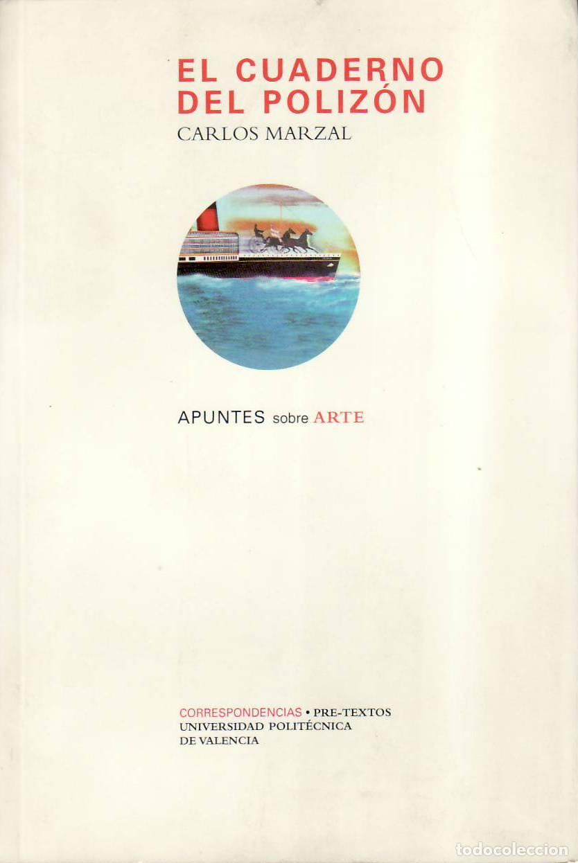 B&uuml;cher: MARZAL, Carlos.- - El cuaderno del poliz&oacute;n. Apuntes sobre arte.