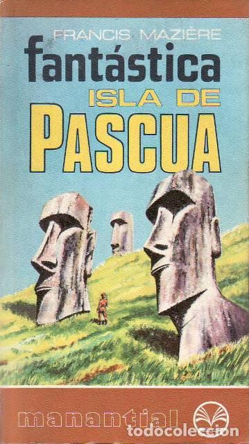 B&uuml;cher: MAZIERE, Francis.- - Fant&aacute;stica Isla de Pascua. Traducci&oacute;n de Domingo Pruna.