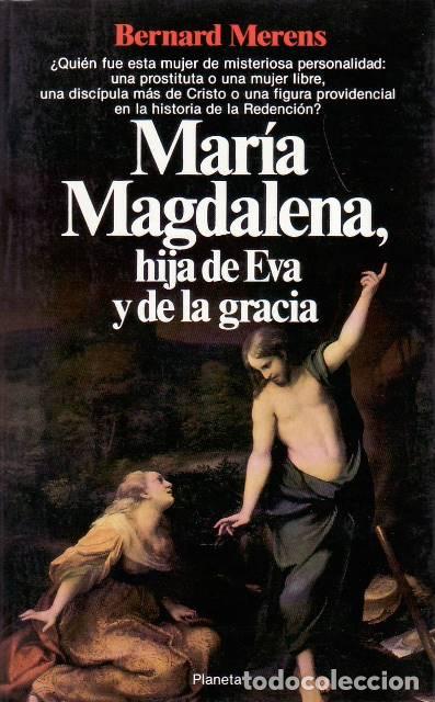 B&uuml;cher: MERENS, Bernard.- - Mar&iacute;a Magdalena, hija de Eva y de la gracia. Traducci&oacute;n de Carolina Ros&eacute;s.