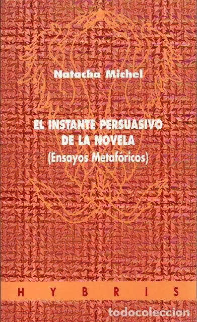 B&uuml;cher: MICHEL, Natacha.- - El instante persuasivo de la novela (ensayos metaf&oacute;ricos). Preliminar de M&ordf; Jos&eacute;