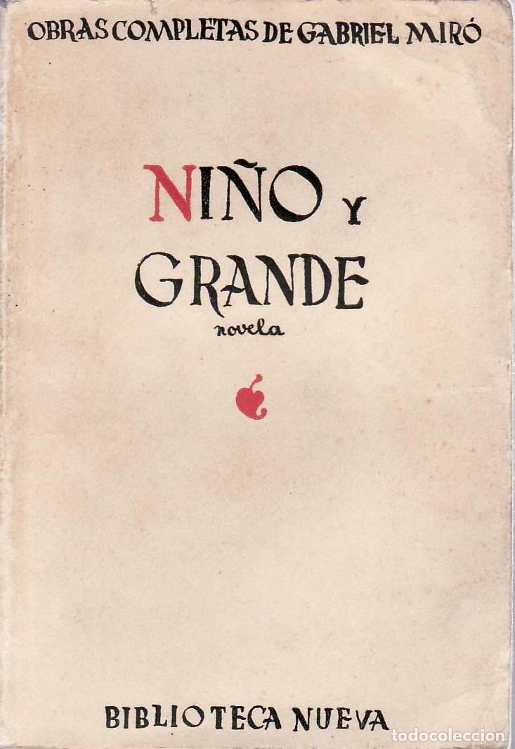 Libros: MIR&Oacute;, Gabriel.- - Ni&ntilde;o y grande. Novela. Tomo IV de las Obras Completas de Gabriel Mir&oacute;.