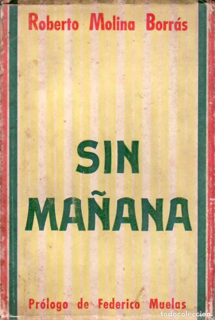 Libri di seconda mano: MOLINA BORRAS, Roberto.- - Sin ma&ntilde;ana. Pr&oacute;logo de Federico Muelas. Cuentos.