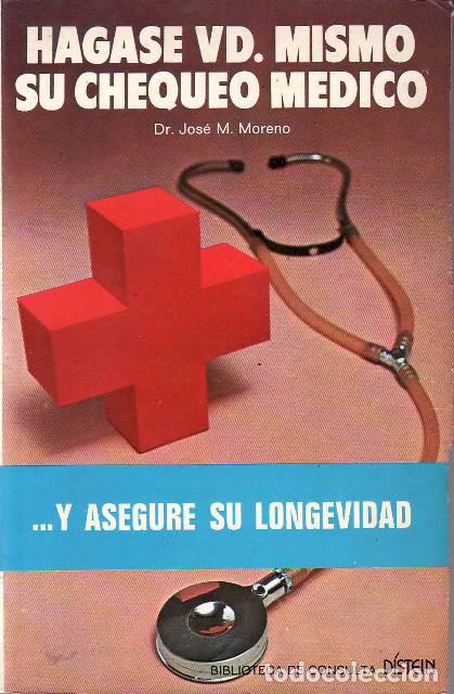 Libri di seconda mano: MORENO, Jos&eacute; M.- - H&aacute;gase usted mismo su chequeo m&eacute;dico... y asegure su longevidad.