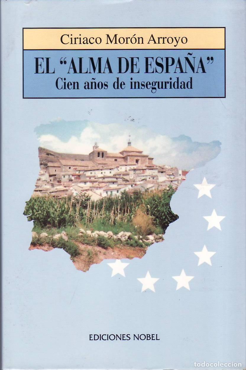 books: MORON ARROYO, Ciriaco.- - El Alma de Espa&ntilde;a. Cien a&ntilde;os de inseguridad