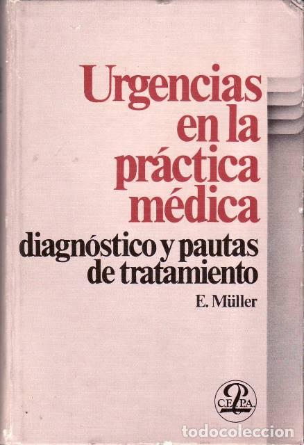 B&uuml;cher: M&Uuml;LLER, Erhard.- - Urgencias en la pr&aacute;ctica m&eacute;dica. Diagn&oacute;stico y pautas de tratamiento.