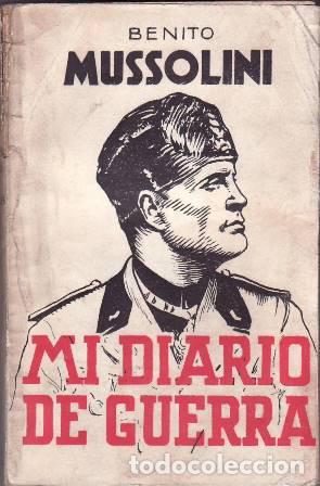Livros em segunda m&atilde;o: MUSSOLINI, Benito.- - Mi diario de Guerra.