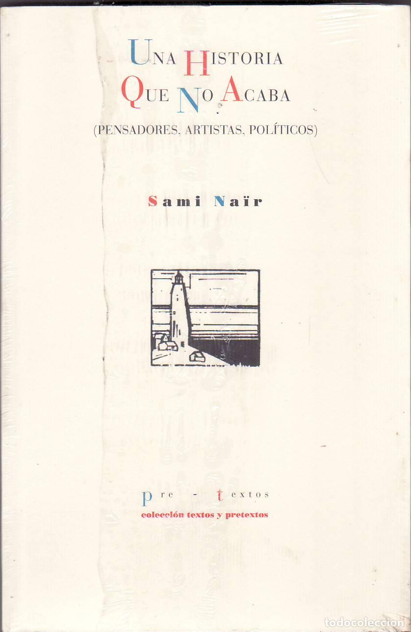 books: NA&Iuml;R, Sami.- - Una historia que no acaba (pensadores, artistas, pol&iacute;ticos). Ensayos. Traducci&oacute;n de M
