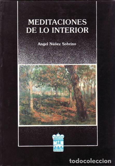 Libri di seconda mano: NU&Ntilde;EZ SOBRINO, &Aacute;ngel.- - Meditaciones de lo interior. Pr&oacute;logo de Jos&eacute; Filgueira Valverde.