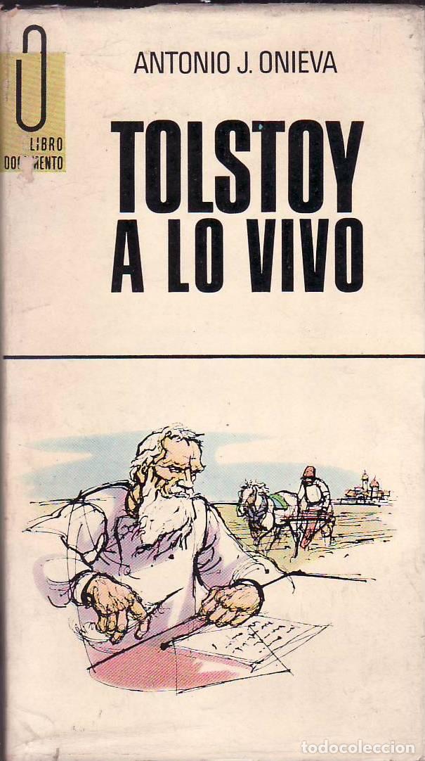 B&uuml;cher: ONIEVA, Antonio J.- - Tolstoy a lo vivo.