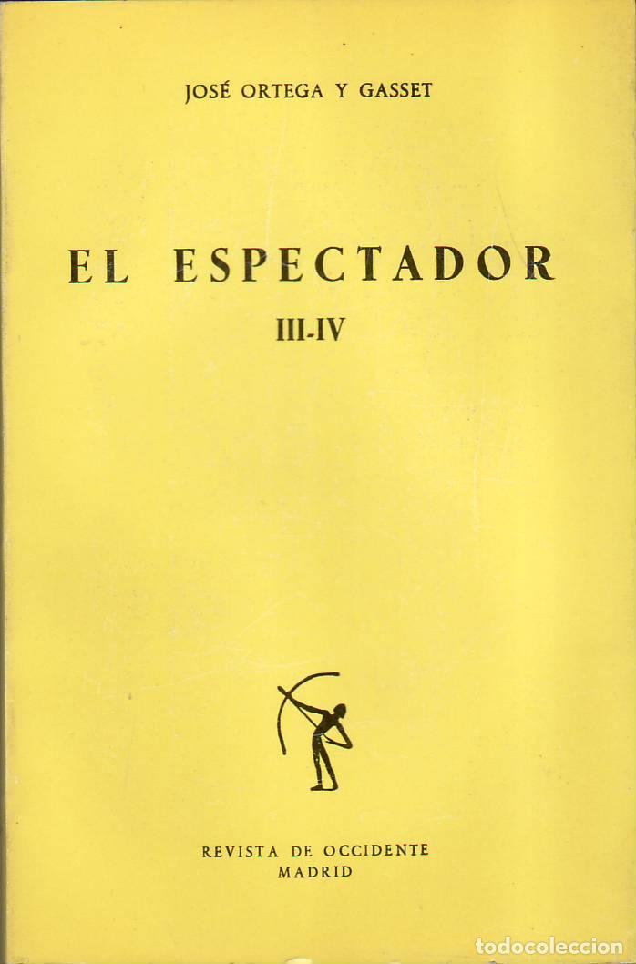 Libri di seconda mano: ORTEGA Y GASSET, Jos&eacute;.- - El espectador, Tomo III-IV.