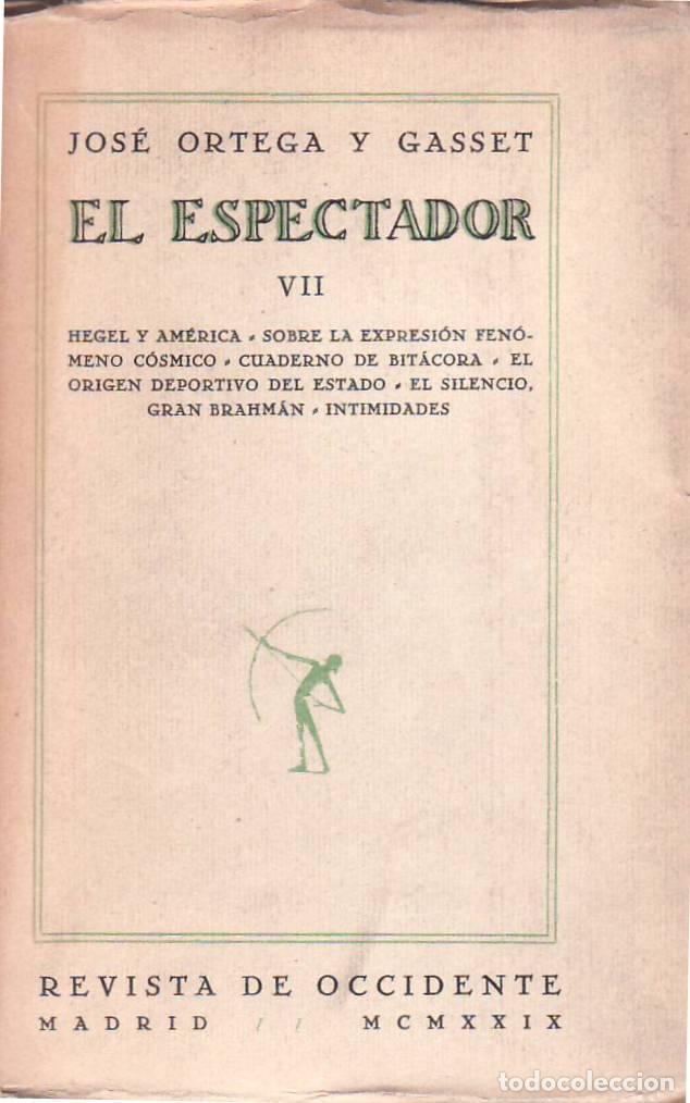 Libri di seconda mano: ORTEGA Y GASSET, Jos&eacute;.- - El espectador. Tomo VII (Hegel y Am&eacute;rica - Sobre la expresi&oacute;n fen&oacute;meno c&oacute;s