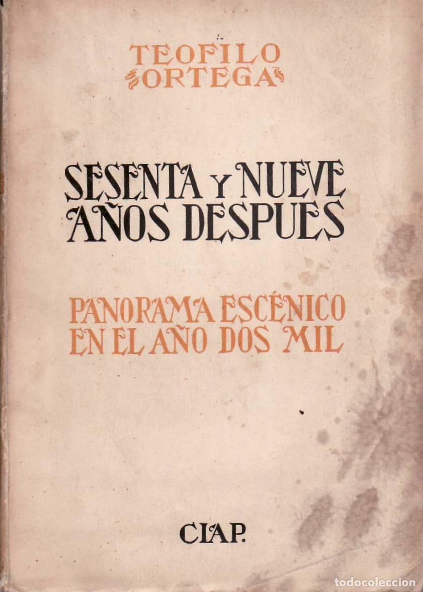 B&uuml;cher: ORTEGA, Te&oacute;filo.- - Sesenta y nueve a&ntilde;os despu&eacute;s. Panorama esc&eacute;nico en el a&ntilde;o 2000.