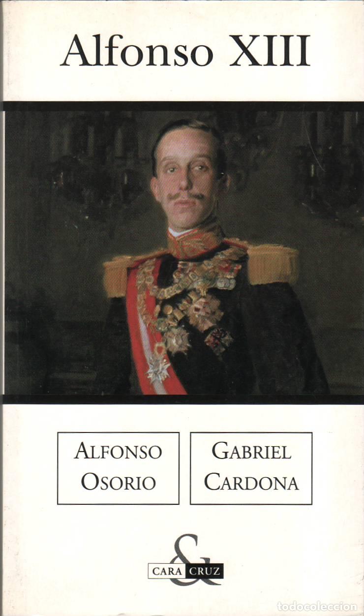 Livros em segunda m&atilde;o: OSORIO, Alfonso y Gabriel CARDONA.- - Alfonso XIII. (Un buen Rey. El Rey que se equivoc&oacute;). Los autor