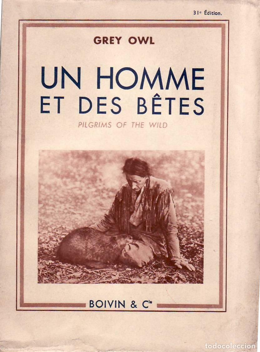 B&uuml;cher: OWL, Grey.- - Un homme et des betes. Pilgrims of the wild. Traduction de Jeanne Roche Mazon. Ouvrage