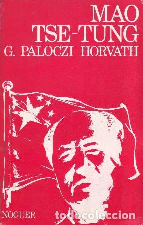 books: PALOCZI HORVATH, George.- - Mao Tse Tung.
