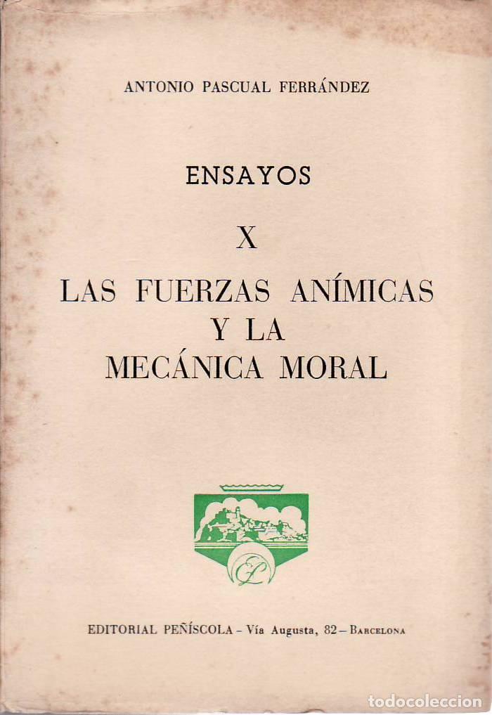 B&uuml;cher: PASCUAL FERRANDEZ, Antonio.- - Ensayos, t. X: Las fuerzas an&iacute;micas y la mec&aacute;nica moral.