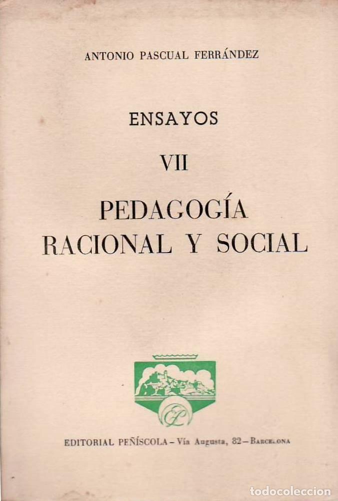 Livres: PASCUAL FERRANDEZ, Antonio.- - Ensayos, t. VII: Pedagog&iacute;a racional y social.