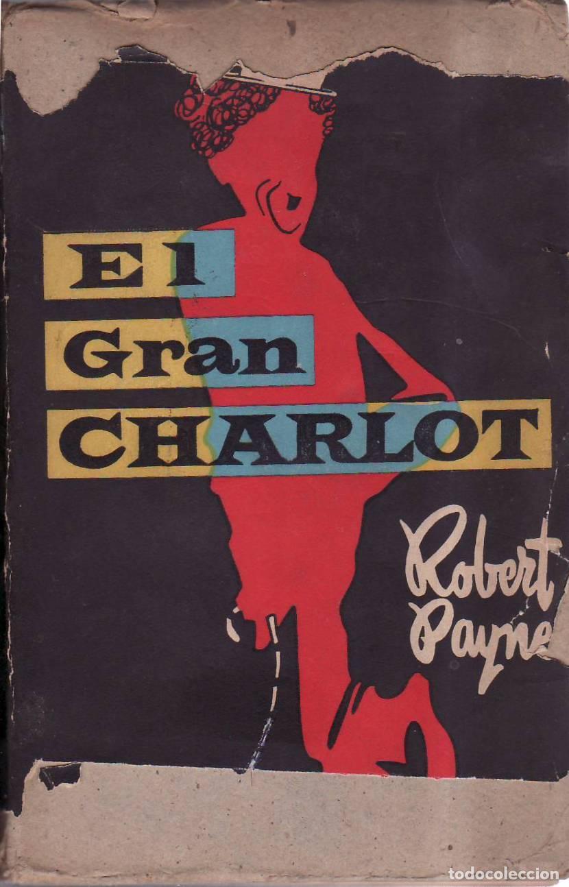 Libri di seconda mano: PAYNE, Robert.- - El gran Charlot. Traducci&oacute;n de Pablo Uriarte.