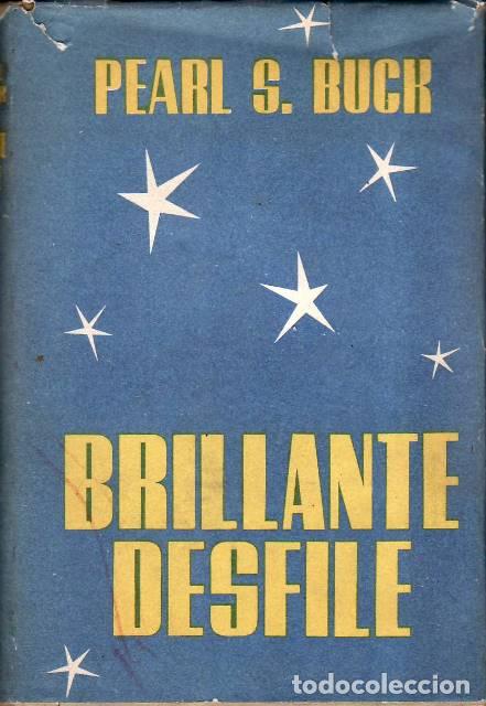 Livros em segunda m&atilde;o: PEARL S. Buck.- - Brillante desfile. Novela. Traducci&oacute;n de Francisco Baldiz.