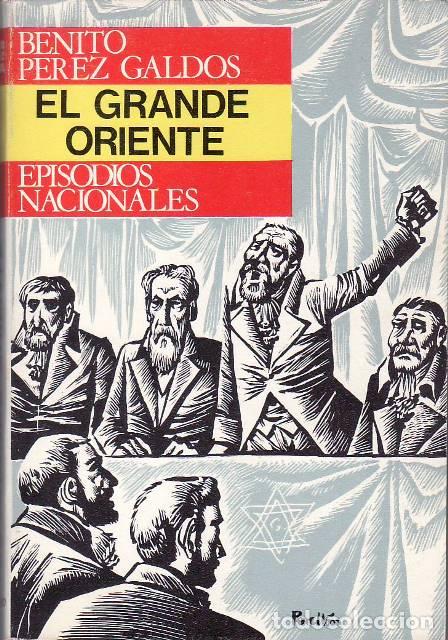 B&uuml;cher: P&Eacute;REZ GALD&Oacute;S, Benito.- - El Grande Oriente. Episodios Nacionales. Segunda Serie.